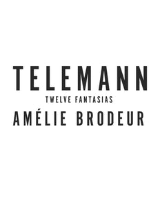 Telemann Twelve Fantasias for Solo Flute by Amélie Brodeur